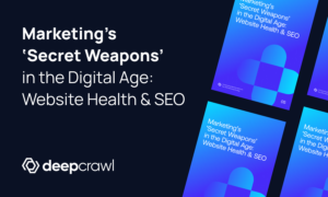 Marketing's Secret Weapons in 2022 - SEO and Website Health
