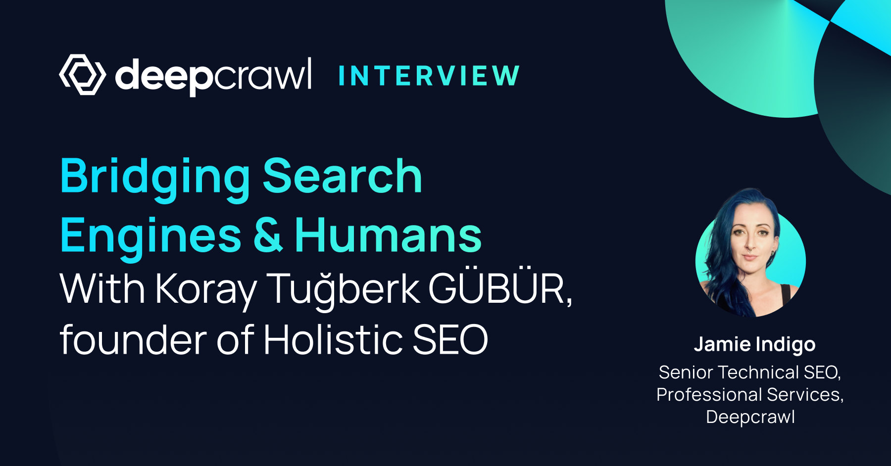 SEO Q&A - Bridging Search Engines and Humans with Koray Tuğberk GÜBÜR of Holistic SEO