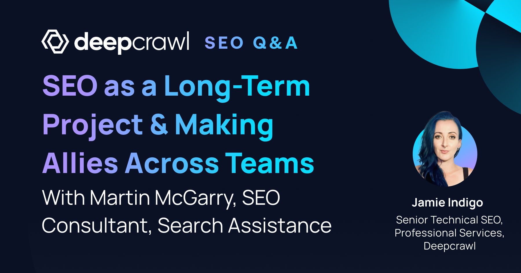 Deepcrawl's SEO Interview Series - SEO as a Long-Term Project and Making Allies Across Teams