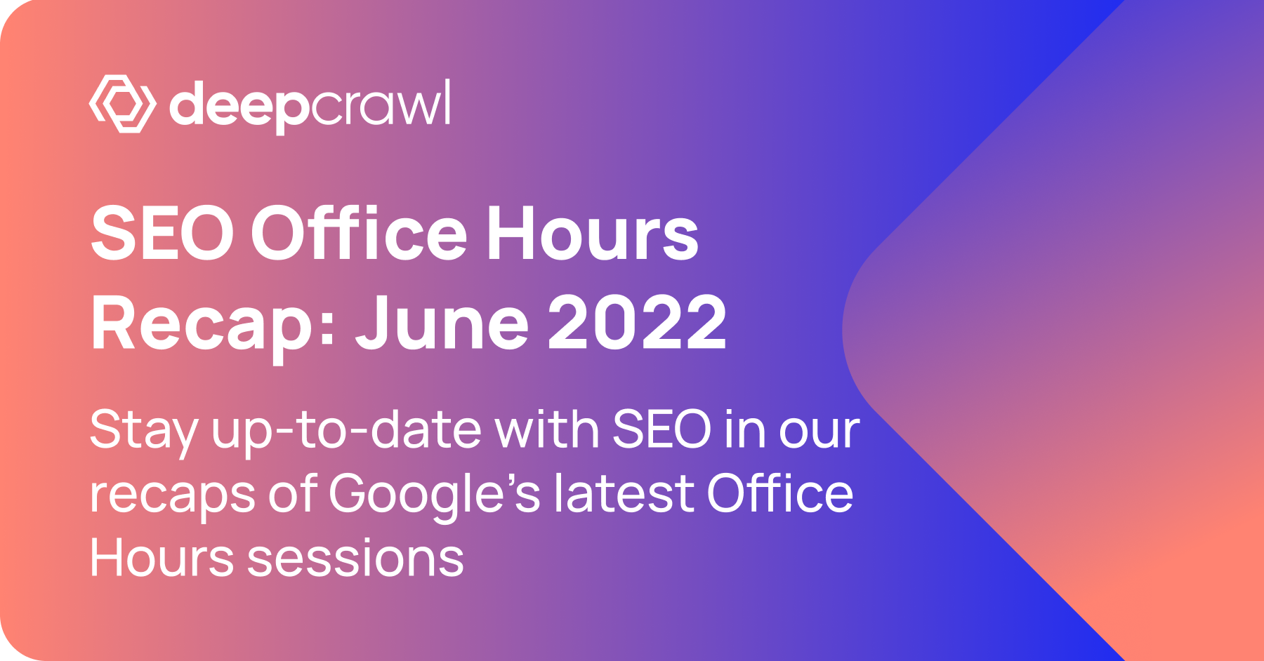 Key takeaways from Google Search Central's June 2022 office hours sessions